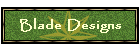 Blade Designs